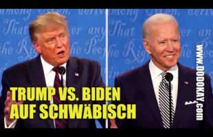 Donald Trump vs. Joe Biden Wahldebatte – Schwäbisch