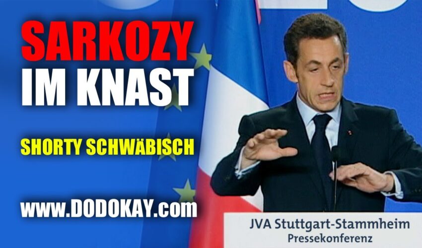 Sarkozy und der Knast mit Zuckerguss – schwäbisch